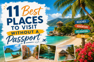 11 Best Places to Visit Without a Passport